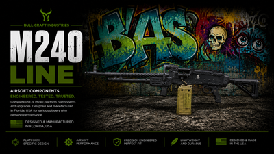 Bull Craft Industries M240 Line showcasing precision-engineered airsoft accessories, upgrade components and platform solutions for the M240 platform, designed and manufactured in Florida, USA.